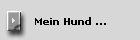 Mein Hund ...