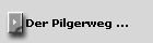 Der Pilgerweg ...
