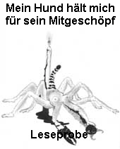 Mein Hund hlt mich
fr sein Mitgeschpf








Leseprobe